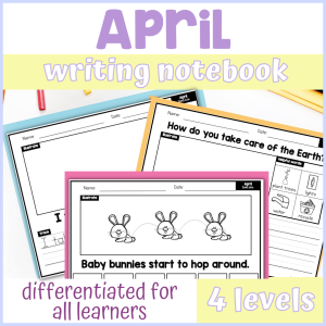 April Differentiated Writing Notebook