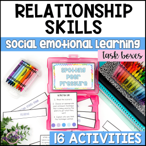 Relationship Skills: Social Emotional Learning Task Boxes