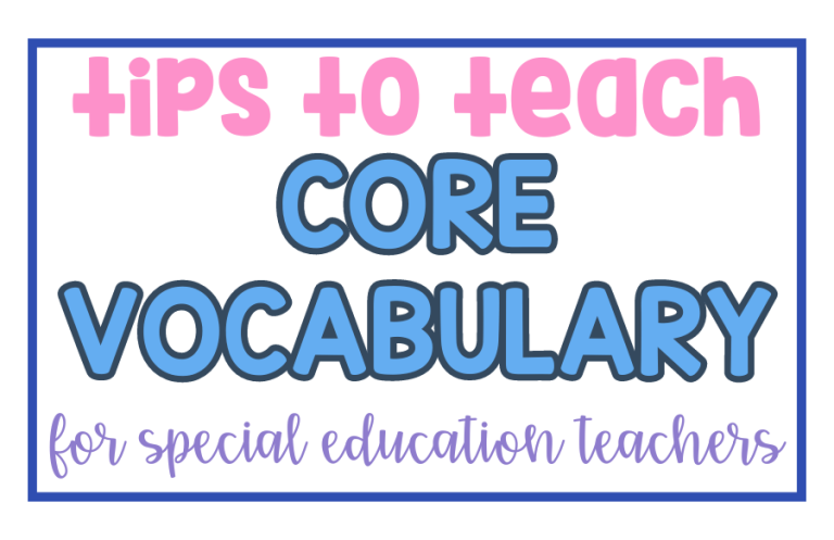 Tips to Teach Core Vocabulary for Special Education Teachers