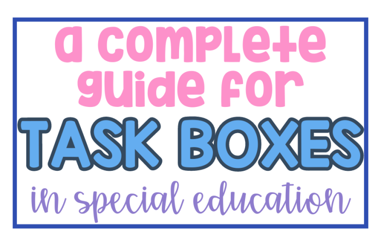 A Complete Guide for Task Boxes in Special Education