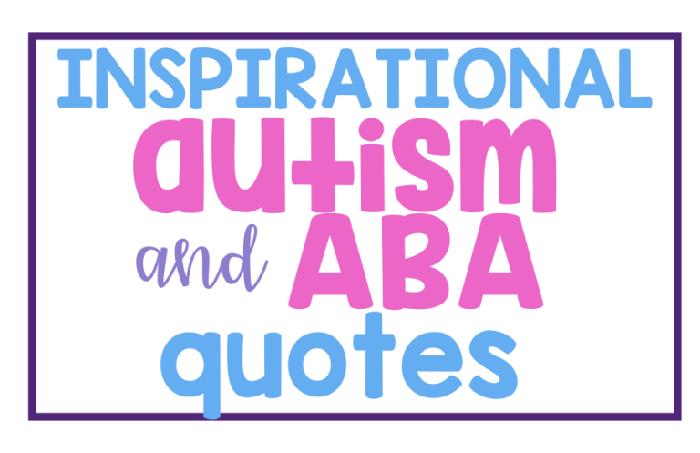 Inspirational ABA and Autism Quotes