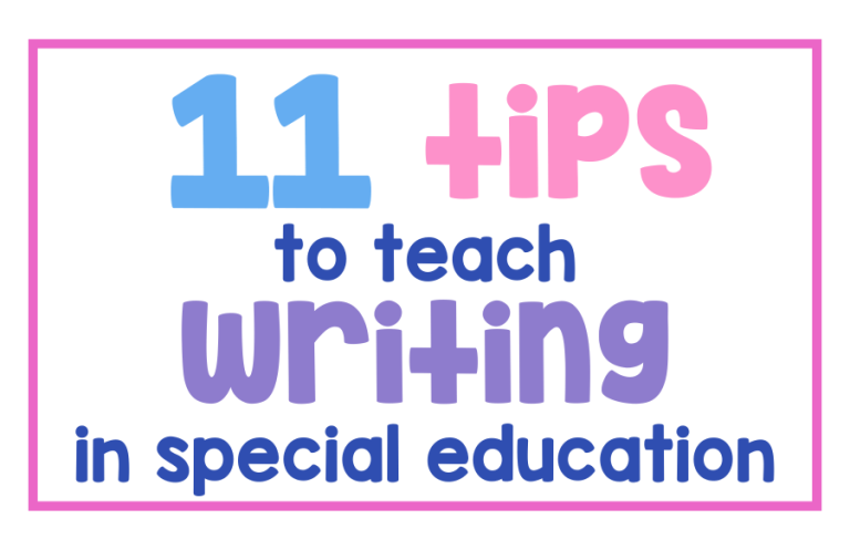 11 Tips to Teach Writing in Special Education
