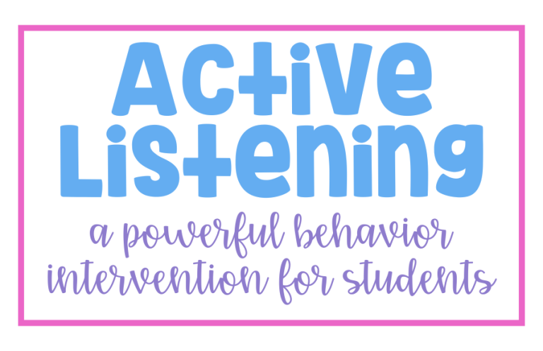 Active Listening: a Powerful Behavior Intervention for Students