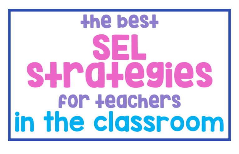 The Best SEL Strategies for Teachers in the Classroom