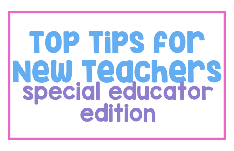 Top Tips for New Teachers: Special Education Edition