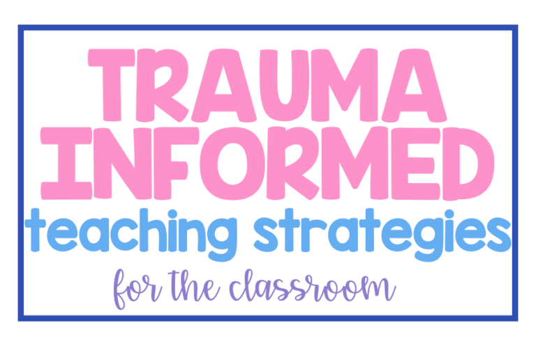 Trauma Informed Teaching Strategies for the Classroom