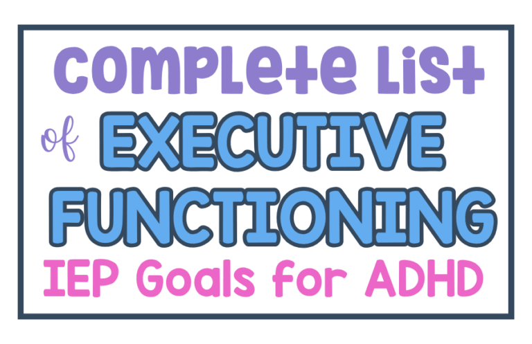 A Complete List of Executive Functioning IEP Goals for ADHD