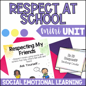Respect at School Mini Unit | Social Emotional Learning